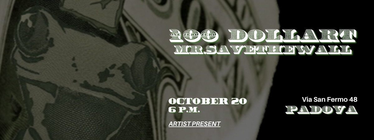 Mr. Savethewall's 100 Dollart in Padua at Deodato Arte